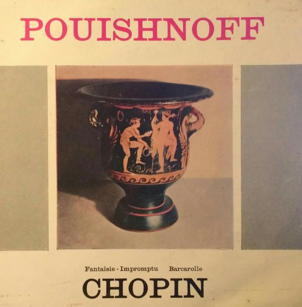 Frédéric Chopin, Leff Pouishnoff - Fantaisie Impromptu / Barcarolle