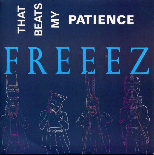 Freeez - That Beats My Patience