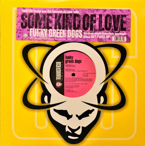 Funky Green Dogs - Some Kind Of Love