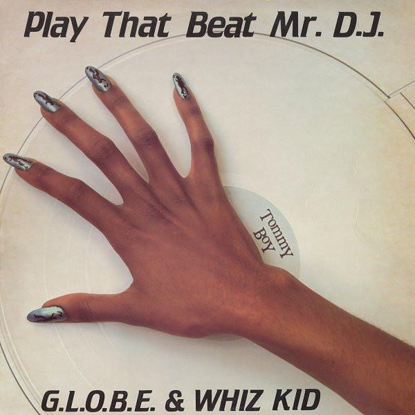 G.L.O.B.E. & Whiz Kid - Play That Beat Mr. D.J.
