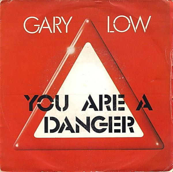 Gary Low - You Are A Danger