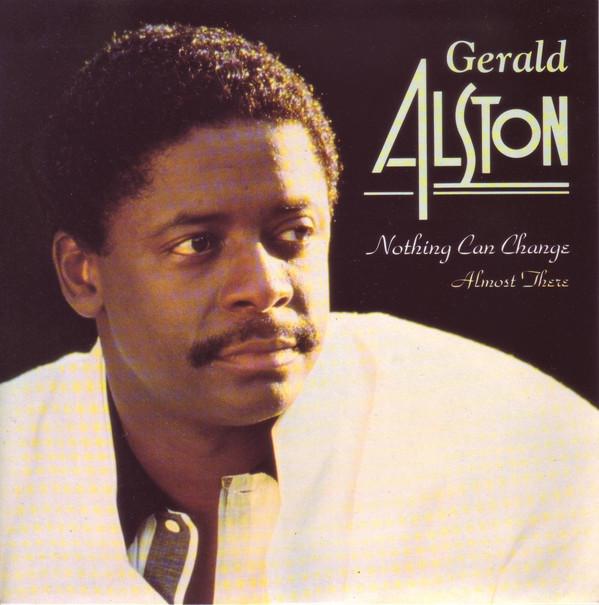 Gerald Alston - Nothing Can Change / Almost There