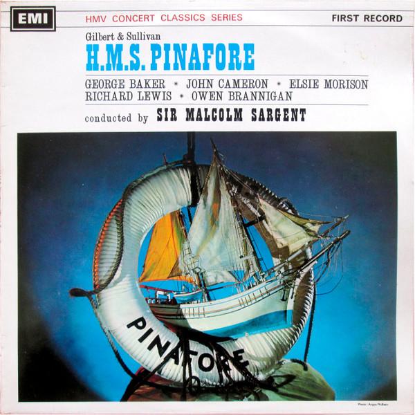 Gilbert & Sullivan, Sir Malcolm Sargent, George Baker (3), John Cameron, Richard Lewis (3), Owen Brannigan, James Milligan, Elsie Morison, Marjorie Thomas, Monica Sinclair - HMS Pinafore / Trial By Jury