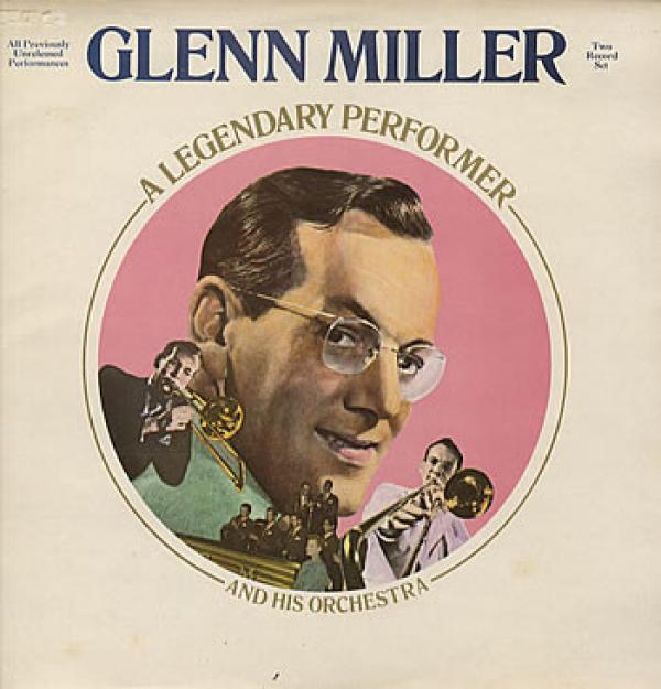 Glenn Miller And His Orchestra - A Legendary Performer