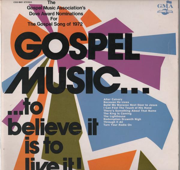  - Gospel Music...To Believe It Is To Live It GMA 1972