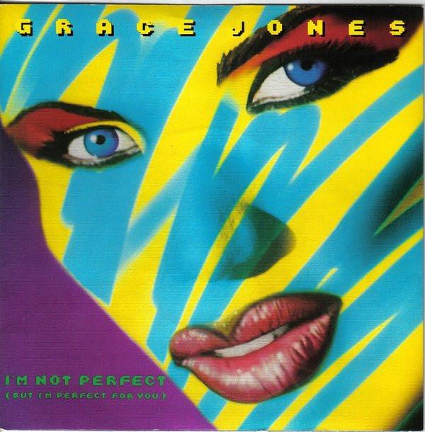 Grace Jones - I'm Not Perfect (But I'm Perfect For You)