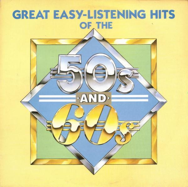  - Great Easy-Listening Hits Of The 50s And 60s