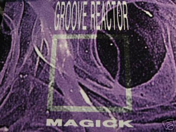 Groove Reactor - Magick