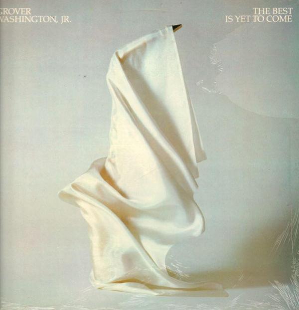 Grover Washington, Jr. - The Best Is Yet To Come