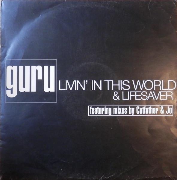Guru - Livin' In This World / Lifesaver