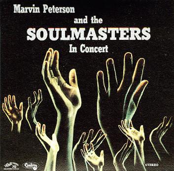 Hannibal Marvin Peterson, The Soulmasters - Marvin Peterson And The Soulmasters In Concert