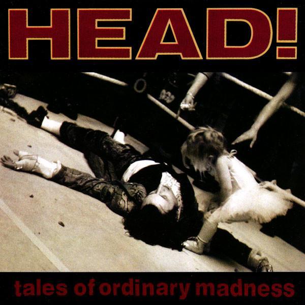 Head (6) - Tales Of Ordinary Madness