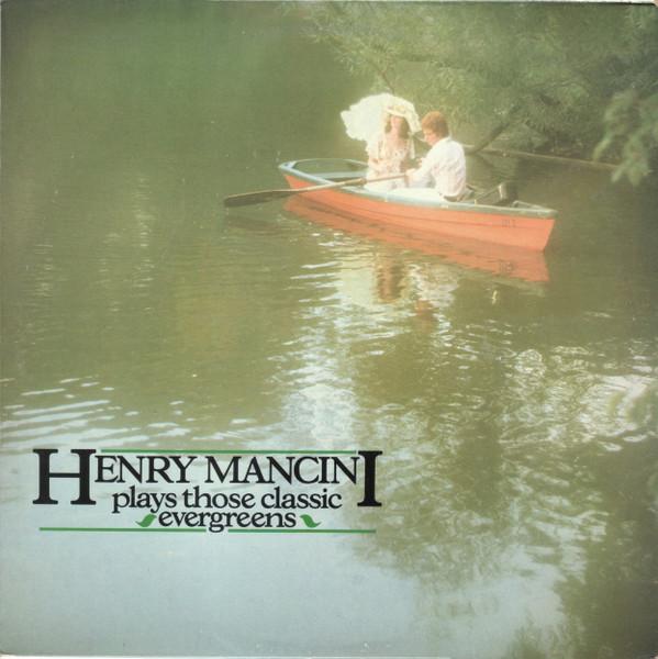 Henry Mancini - Henry Mancini Plays Those Classic Evergreens