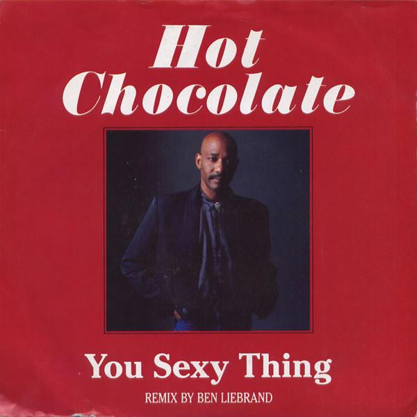 Hot Chocolate - You Sexy Thing (Remix) / Every 1's A Winner