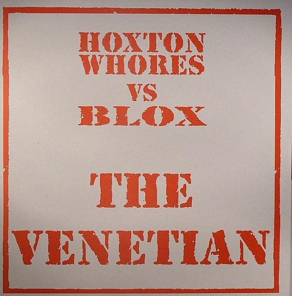 Hoxton Whores, Blox  - The Venetian