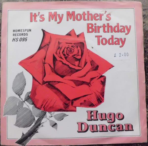 Hugo Duncan - My Mothers Birthday Today