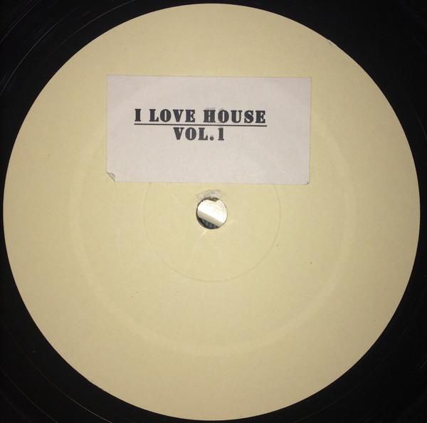 - I Love House Vol.1
