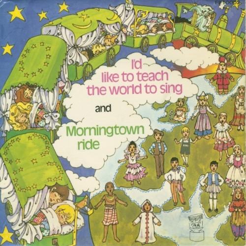  - I'd Like To Teach The World To Sing And Morningtown Ride