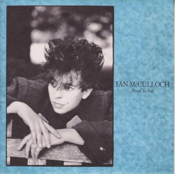 Ian McCulloch - Proud To Fall