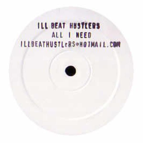 Ill Beat Hustlers - All I Need