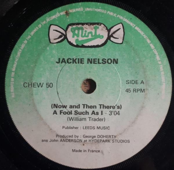 Jackie Nelson - (Now And Then There's) A Fool Such As I / (I'd Be) A Legend In My Time