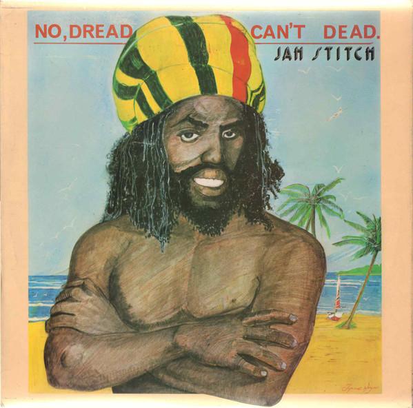 Jah Stitch - No Dread Can't Dead