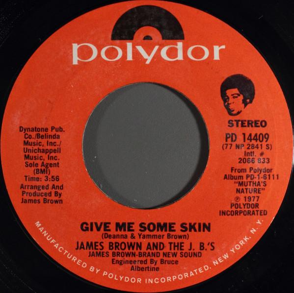 James Brown, The J.B.'s - Give Me Some Skin / People Wake Up And Live