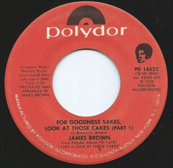 James Brown - For Goodness Sakes, Look At Those Cakes