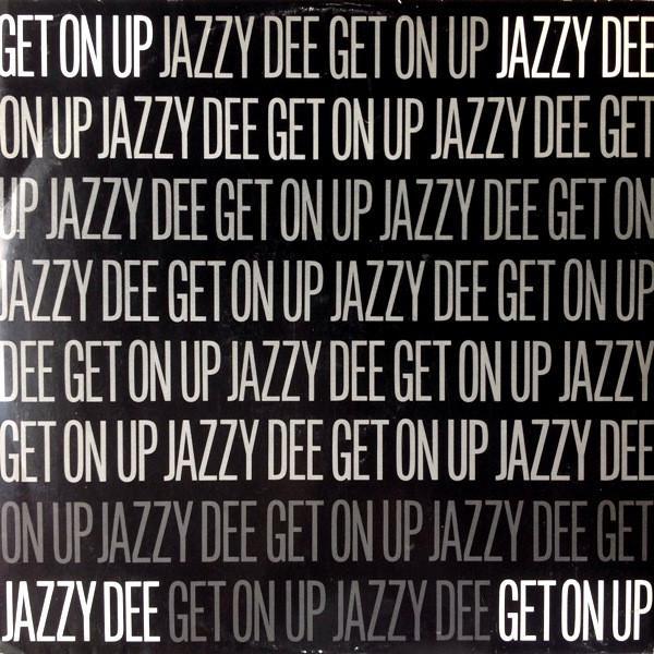 Jazzy Dee - Get On Up