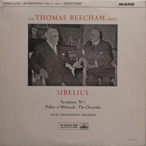 Jean Sibelius, Sir Thomas Beecham, The Royal Philharmonic Orchestra - Symphony No. 7 / Pelléas Et Mélisande / The Oceanides