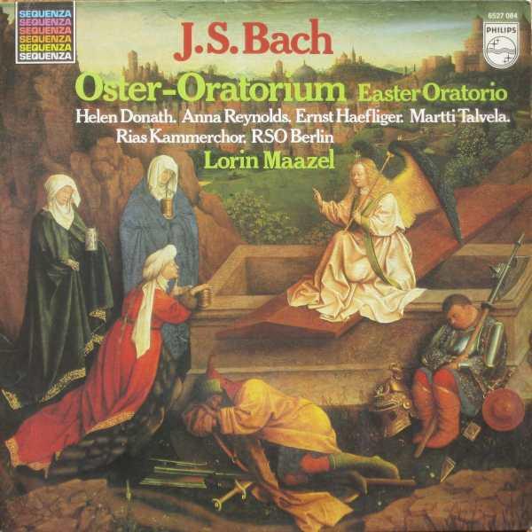 Johann Sebastian Bach, Helen Donath, Anna Reynolds, Ernst Haefliger, Martti Talvela, Radio-Symphonie-Orchester Berlin, Lorin Maazel - Oster-Oratorium = Easter Oratorio