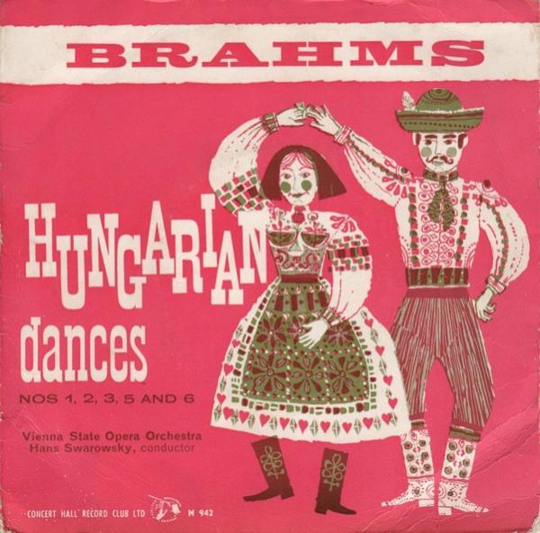Johannes Brahms, Orchester Der Wiener Staatsoper, Hans Swarowsky - Hungarian Dances Nos 1, 2, 3, 5 & 6