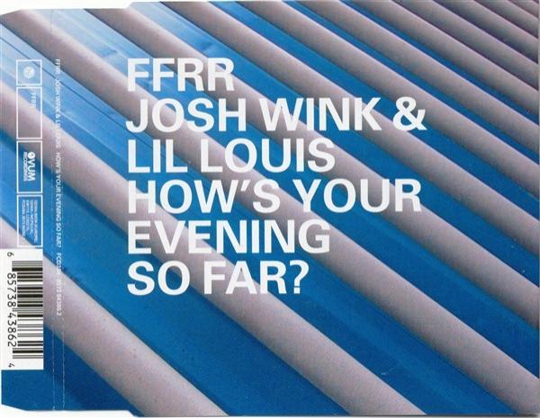 Josh Wink, Lil' Louis - How's Your Evening So Far?