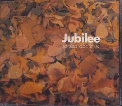 Jubilee  - So Sad About Us