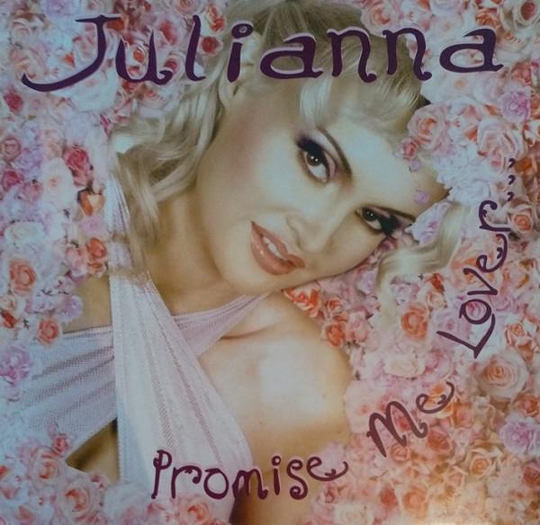 Julianna  - Promise Me Lover
