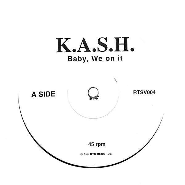 K.A.S.H.  - Baby, We On It
