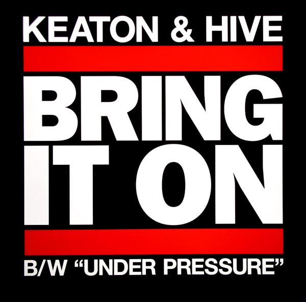 Keaton & Hive - Bring It On / Under Pressure