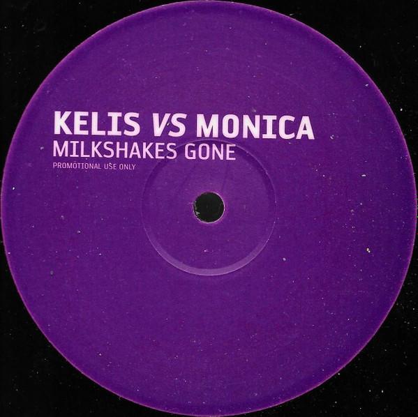 Kelis, Monica, Jillian Mendez - Milkshakes Gone / Get Up