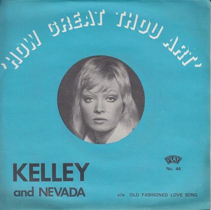 Kelley (6), The Nevada - How Great Thou Art / Just An Old Fashioned Love Song