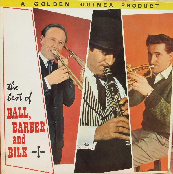 Kenny Ball And His Jazzmen, Chris Barber's Jazz Band, Acker Bilk And His Paramount Jazz Band - The Best Of Ball, Barber And Bilk