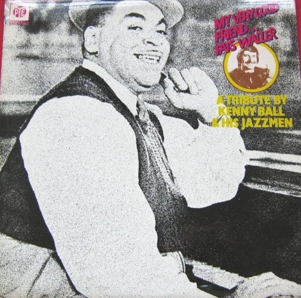 Kenny Ball And His Jazzmen - My Very Good Friend... Fats Waller