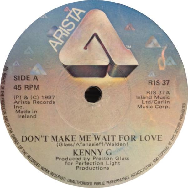 Kenny G  - Don't Make Me Wait For Love