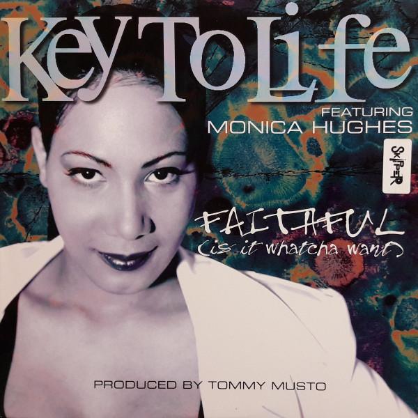 Key To Life, Monica Hughes - Faithful (Is It Whatcha Want)