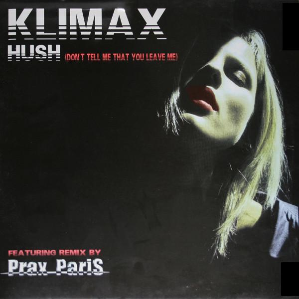 Klimax (2) - Hush (Don't Tell Me That You Leave Me)