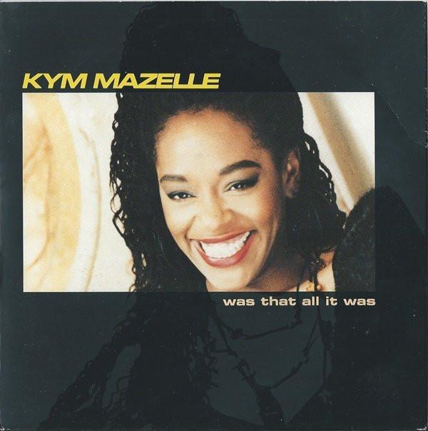 Kym Mazelle - Was That All It Was
