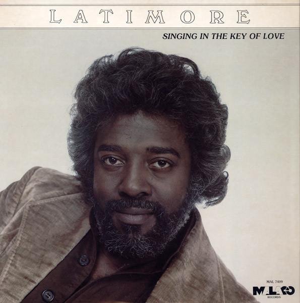 Latimore (2) - Singing In The Key Of Love
