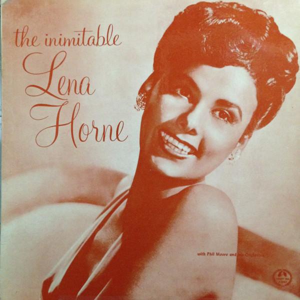 Lena Horne, Phil Moore And His Orchestra - The Inimitable Lena Horne