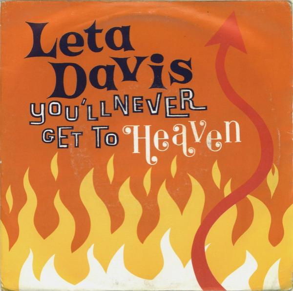 Leta Davis - You'll Never Get To Heaven