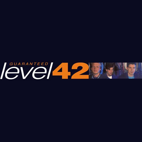 Level 42 - Guaranteed