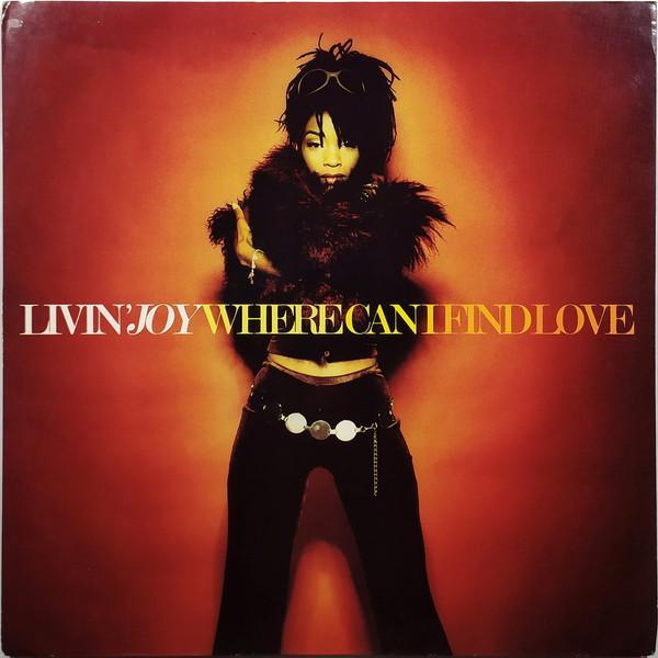 Livin' Joy - Where Can I Find Love